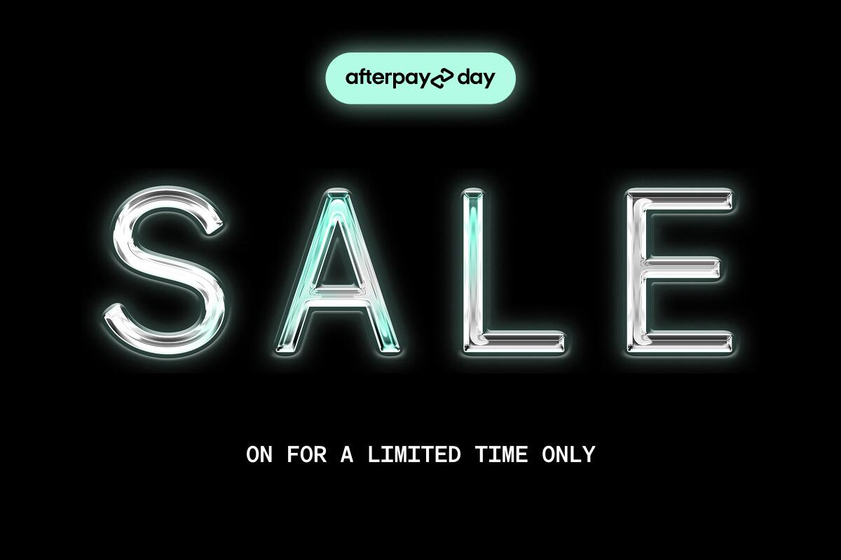 Afterpay Day Sale. 13 to 16 August.